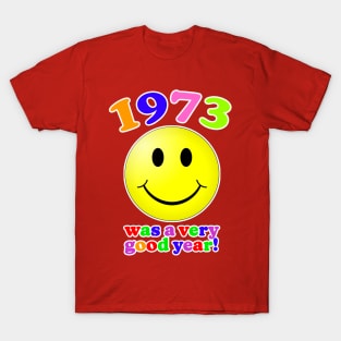 1973 Was A Very Good Year T-Shirt